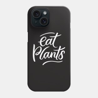 Eat Plants Handwritten Font Black and White Phone Case