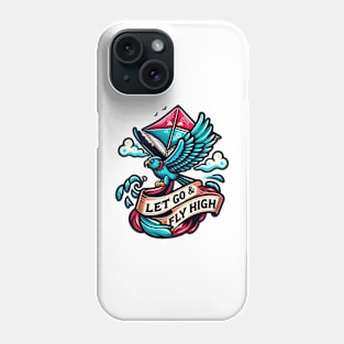 Let Go & Fly High Phone Case