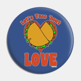 Taco Bout Love Funny Food Cartoon Slogan Pin