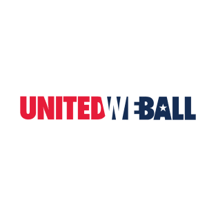 UNITED WE BALL T-Shirt