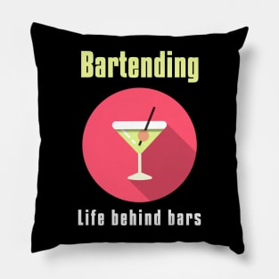 Bartending Life Behind Bars - Funny Bartender Quote Pillow