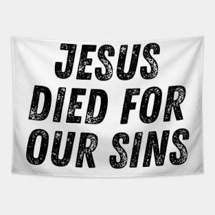 Jesus Died For Our Sins Christian Quote Tapestry