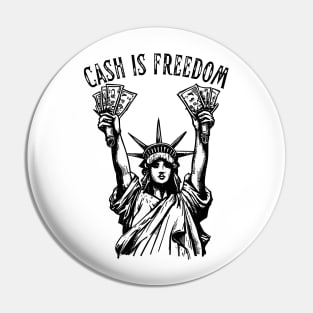 Cash Money is Freedom - Lady Liberty Pin