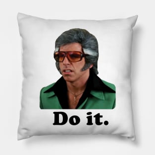 Do it. Pillow