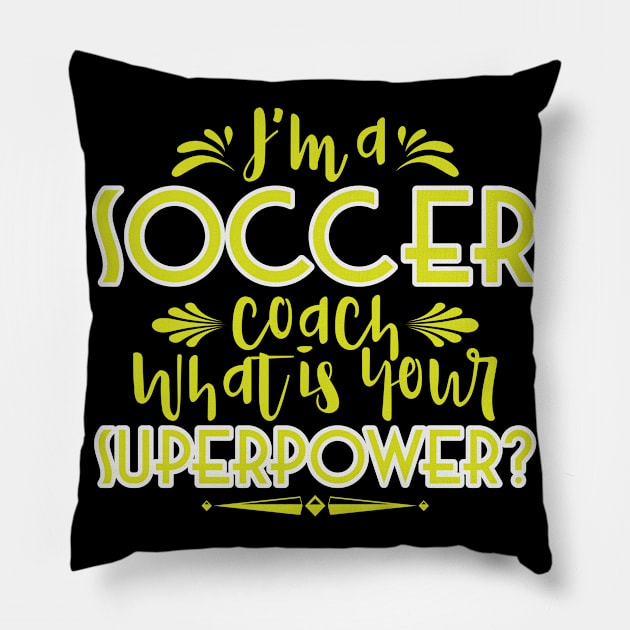 Soccer Coach Saying | Super Power Training Pillow by DesignatedDesigner