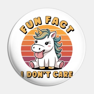 Fun Fact I Don't Care Unicorn Saying Pin