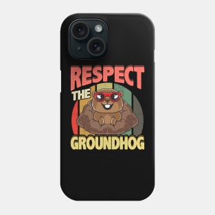 Cute Respect The Groundhog Funny Groundhog Day Phone Case