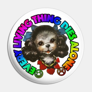 Every Living Thing Dies Alone - Nihilism Pin