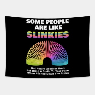 Some People Are Like Slinkies Sarcastic Saying Lover Funny Tapestry