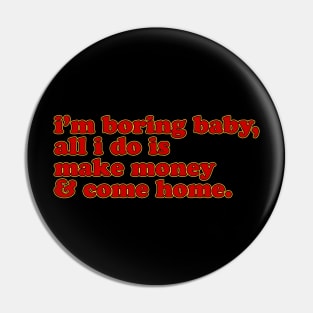 im boring baby offensive funny Pin