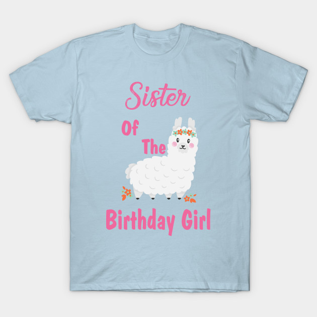 Discover Family Birthday ,Sister Of The Birthday Girl ,Llama Birthday Outfit - Family Birthday - T-Shirt