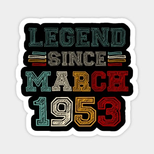 70 Years Old Legend Since March 1953 70th Birthday Magnet