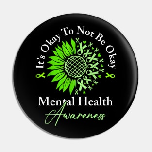 Its Okay To Not Be Okay Mental Health Awareness Green Ribbon Pin