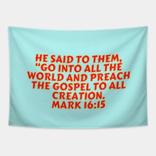 Bible Verse Mark 16:15 Tapestry