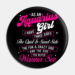 As An Aquarius Girl I Have Three Sides Zodiac Sign Pin