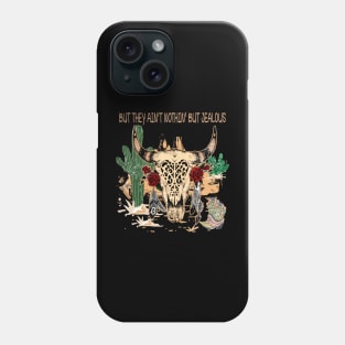 But They Ain't Nothin' But Jealous Cow Skull Desert Cactus Phone Case