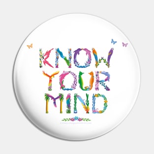 KNOW YOUR MIND - tropical word art Pin