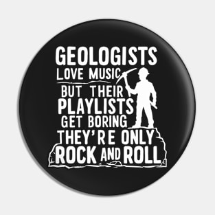 Music lover Geologist Funny Gifts Pin