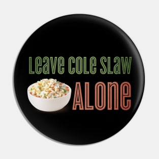 Cole Slaw Pin
