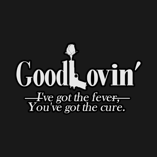 Good Lovin' by Troffman Designs