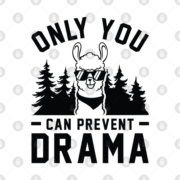 only you can prevent drama shirt