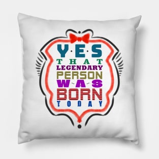 a legend was born today themed graphic design Pillow