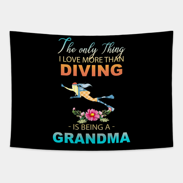 The Ony Thing I Love More Than Diving Is Being A Grandma Tapestry by Thai Quang