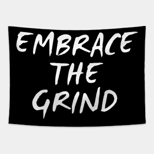 Embrace The Grind Tapestry