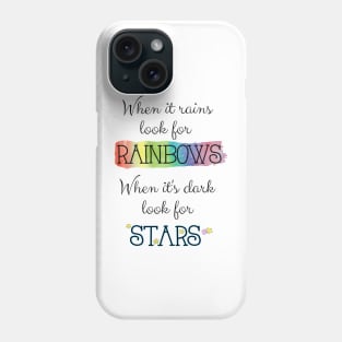 When It Rains Look for Rainbows Phone Case