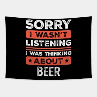 Sorry I wasn't listening Funny Beer Tapestry