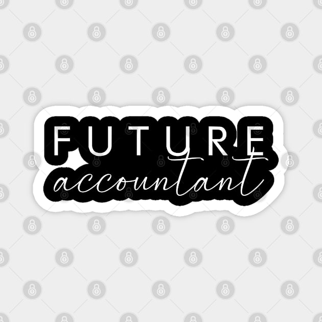 Future accountant job gift. Perfect present for mother dad friend him or her Magnet by SerenityByAlex