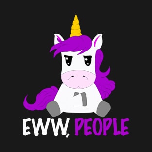 Grumpy Unicorn - EWW, People T-Shirt