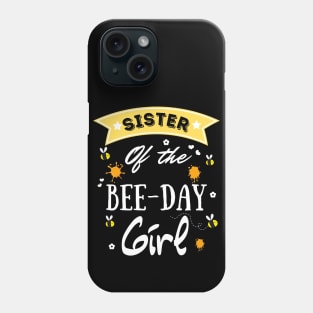 Sister Of The Bee Day Girl, Cute Bee Day Family Party Phone Case