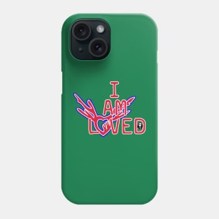 I Am Loved ❤️ Phone Case