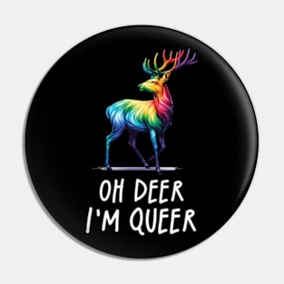 Oh Deer Im Queer Funny Rainbow Pride LGBTQIA Gay Pin