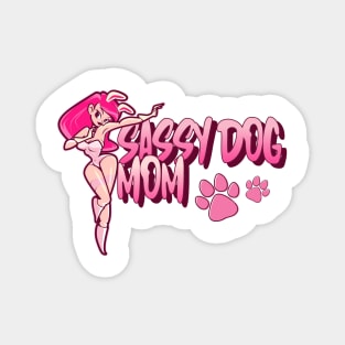 Sassy Dog Mom Magnet