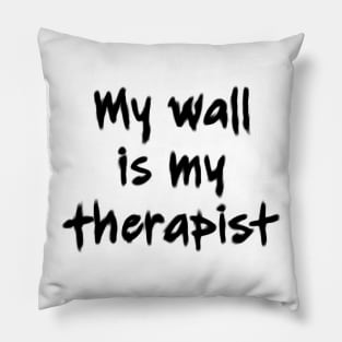 My wall is my therapist light Pillow