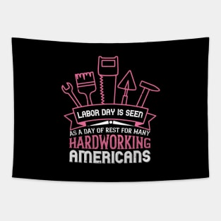 Labor Day is seen as a day of rest Tapestry