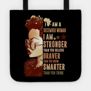 I Am A December Woman Stronger Smarter Tote