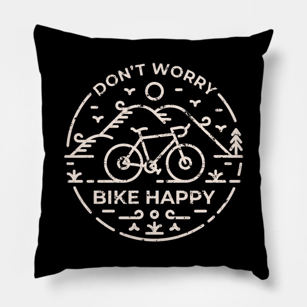 Don't Worry Bike Happy Pillow by VEKTORKITA