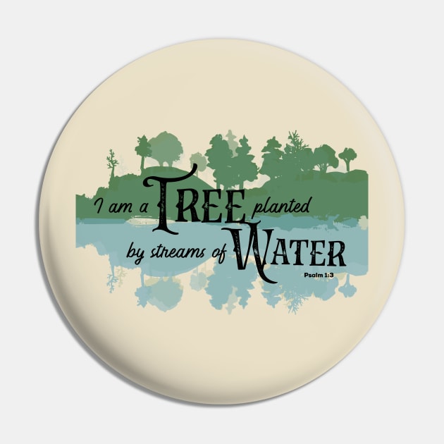 I am a tree planted by streams of water Pin by PincGeneral