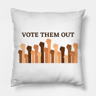 Vote them out Pillow