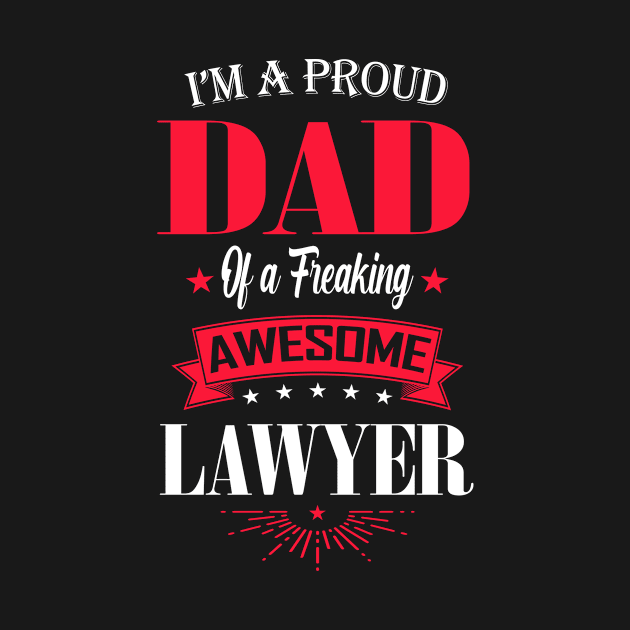 I'm a Proud Dad of a Freaking Awesome Lawyer by mathikacina