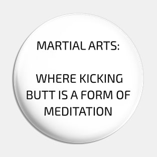 Martial Arts Funny Motivational T-Shirt Pin