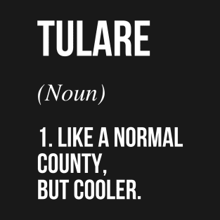 Tulare County California Defined T-Shirt