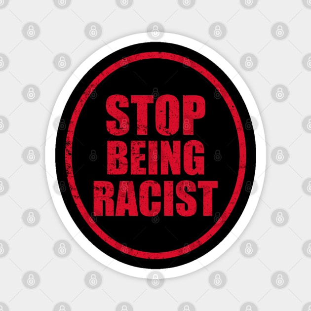 STOP Being Racist! Magnet by Motivation sayings 