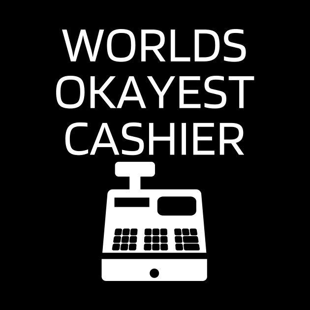 World okayest cashier by Word and Saying