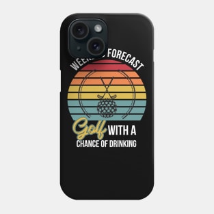 Weekend Forecast Golf With A Chance Of Drinking Phone Case