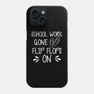 Vacation - School work gone flip flops on Phone Case