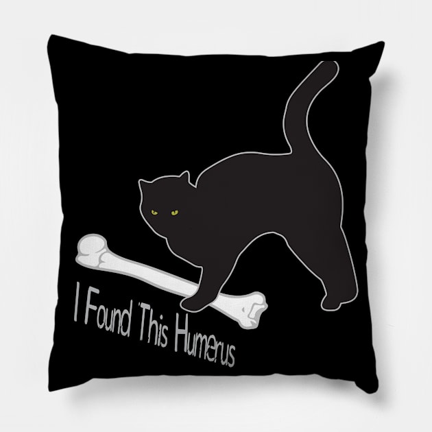 I Found This Humerus Cats Humorous Pillow by ChristianCrecenzio